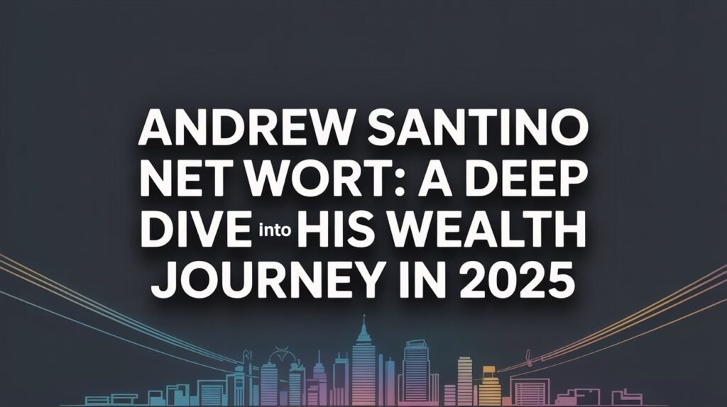 Andrew Santino Net Worth A Deep Dive Into His Wealth Journey in 2025