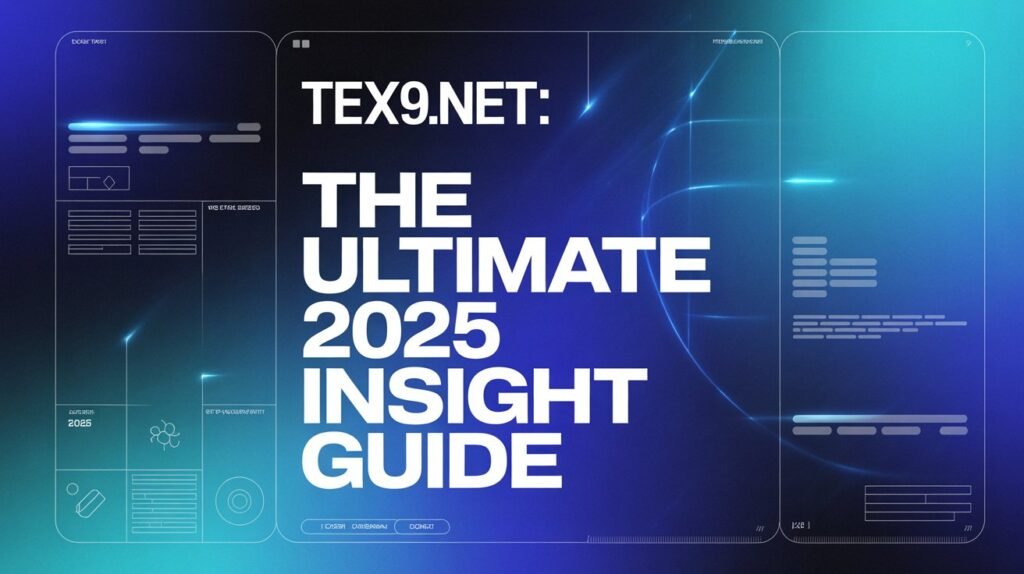 Tex9.net The Ultimate 2025 Insight Guide